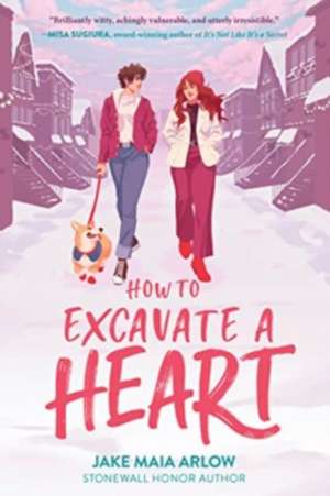 How to Excavate a Heart de Jake Maia Arlow