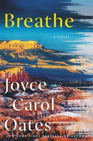 Breathe: A Novel de Joyce Carol Oates