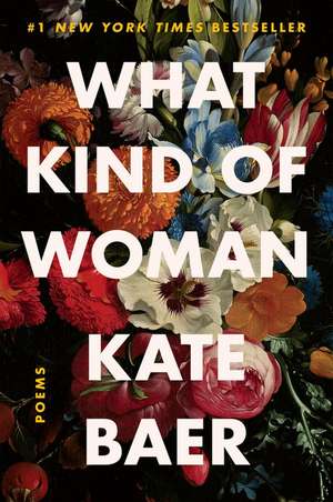 What Kind of Woman: Poems de Kate Baer