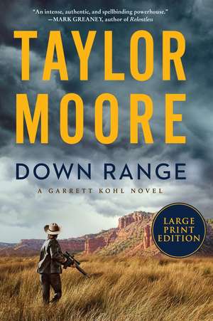 Down Range: A Garrett Kohl Novel de Taylor Moore