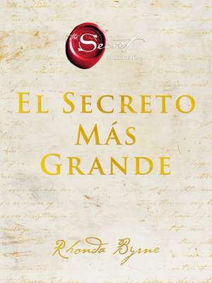 Greatest Secret, The \ El Secreto Más Grande (Spanish edition) de Rhonda Byrne