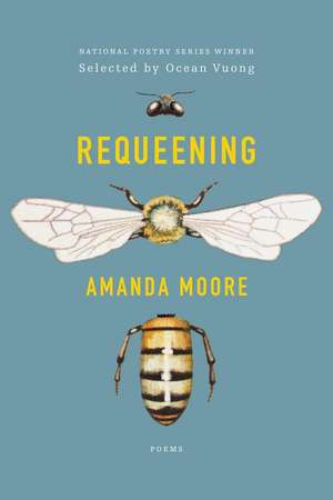 Requeening: Poems de Amanda Moore