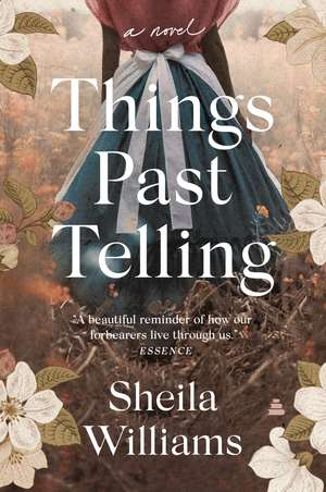 Things Past Telling: A Novel de Sheila Williams