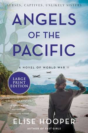 Angels of the Pacific: A Novel of World War II de Elise Hooper