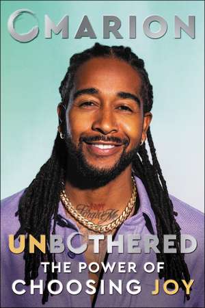 Unbothered: The Power of Choosing Joy de Omarion