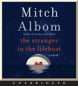 The Stranger in the Lifeboat CD: A Novel de Mitch Albom