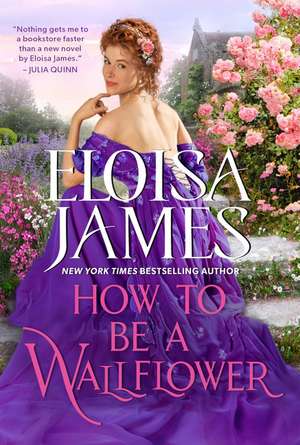How to Be a Wallflower de Eloisa James