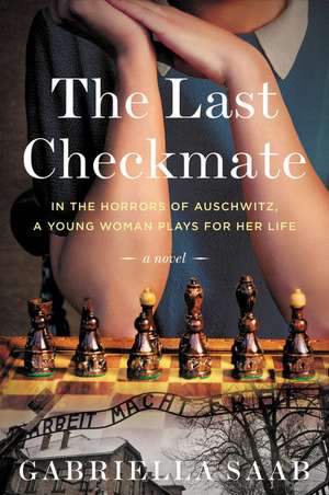 The Last Checkmate: A Novel de Gabriella Saab