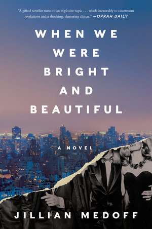 When We Were Bright and Beautiful: A Novel de Jillian Medoff