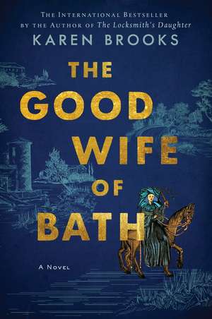 The Good Wife of Bath: A Novel de Karen Brooks