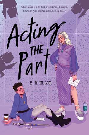 Acting the Part de Z.R. Ellor