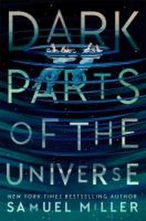 Dark Parts of the Universe de Samuel Miller