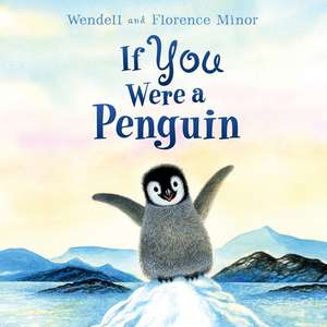 If You Were a Penguin Board Book de Florence Minor