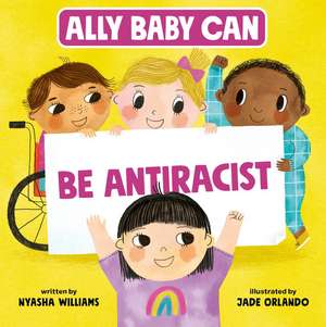 Ally Baby Can: Be Antiracist de Nyasha Williams