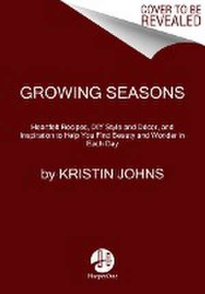 Growing Seasons de Kristin Johns