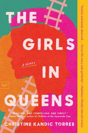 The Girls in Queens: A Novel de Christine Kandic Torres