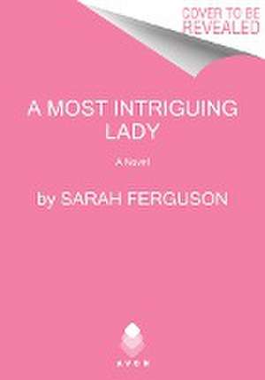 Most Intriguing Lady, A de Sarah Ferguson