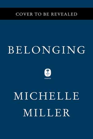 Belonging: A Daughter's Search for Identity Through Loss and Love de Michelle Miller