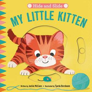 Hide & Slide: My Little Kitten de Jackie McCann