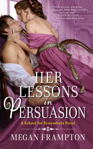 Her Lessons in Persuasion: A School for Scoundrels Novel de Megan Frampton