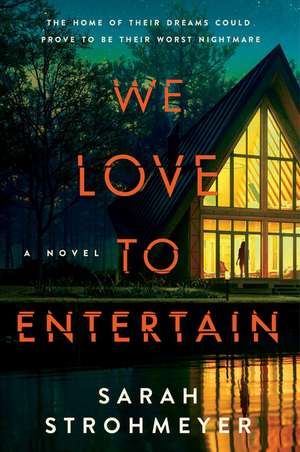 We Love to Entertain: A Novel de Sarah Strohmeyer