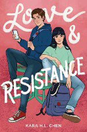 Love & Resistance de Kara H.L. Chen