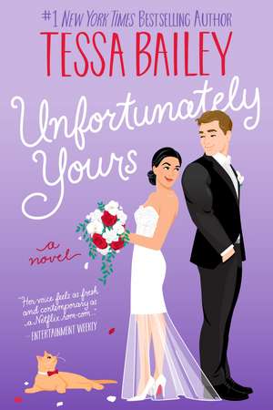 Unfortunately Yours: A Novel de Tessa Bailey