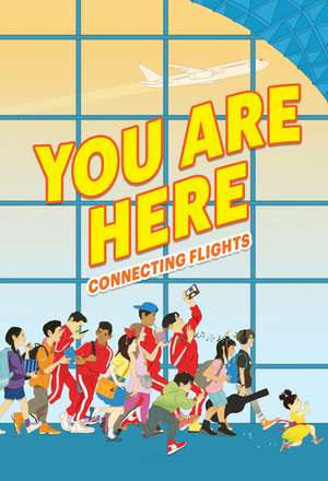 You Are Here: Connecting Flights de Ellen Oh