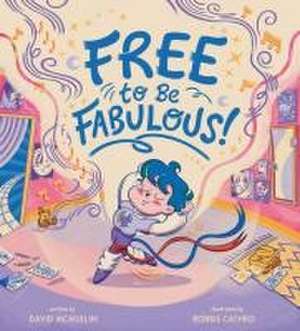 Free to Be Fabulous de David McMullin