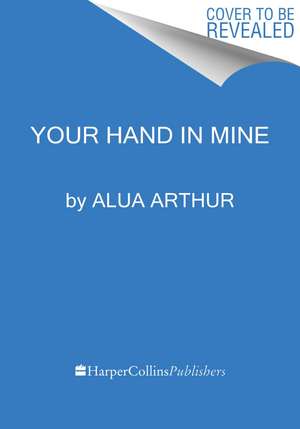 Your Hand in Mine de Alua Arthur