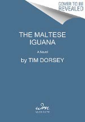 The Maltese Iguana de Tim Dorsey