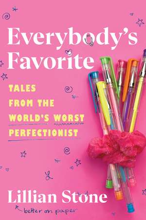 Everybody's Favorite: Tales from the World's Worst Perfectionist de Lillian Stone