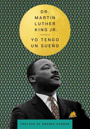 I Have a Dream \ Yo tengo un sueño (Spanish Edition) de Dr. Martin Luther King, Jr.