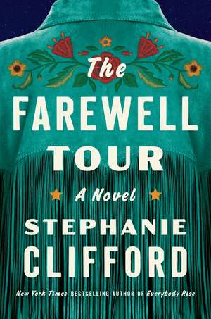 The Farewell Tour: A Novel de Stephanie Clifford