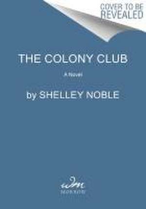 The Colony Club de Shelley Noble