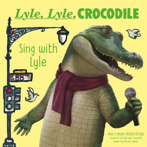 Lyle, Lyle, Crocodile: Sing with Lyle de Bernard Waber