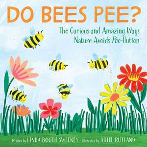 Do Bees Pee? de Linda Booth Sweeney