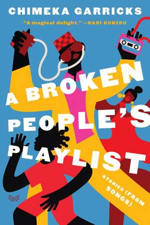 A Broken People's Playlist: Stories (from Songs) de Chimeka Garricks