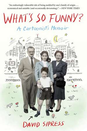 What's So Funny?: A Cartoonist's Memoir de David Sipress