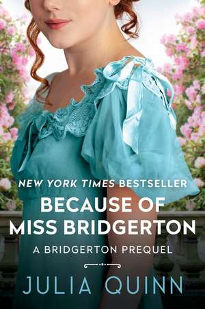 Because of MIss Bridgerton: A Bridgerton Prequel de Julia Quinn