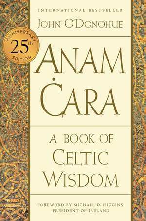 Anam Cara [Twenty-fifth Anniversary Edition]: A Book of Celtic Wisdom de John O'Donohue