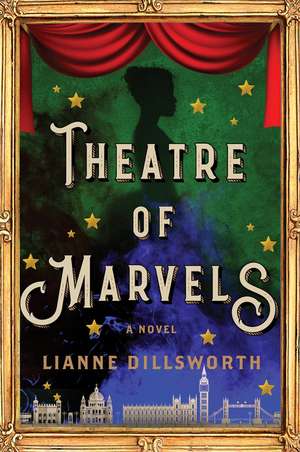 Theatre of Marvels de Lianne Dillsworth