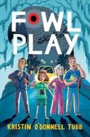 Fowl Play de Kristin O'Donnell Tubb