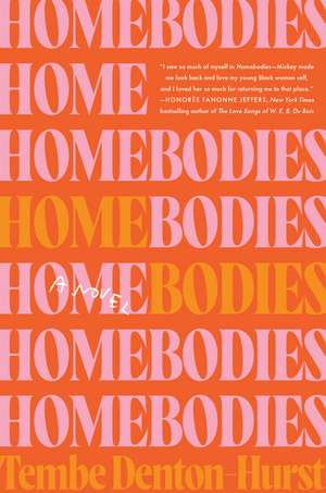 Homebodies: A Novel de Tembe Denton-Hurst