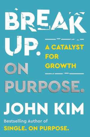 Break Up on Purpose de John Kim