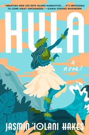 Hula: A Novel de Jasmin Iolani Hakes