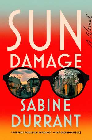 Sun Damage: A Novel de Sabine Durrant