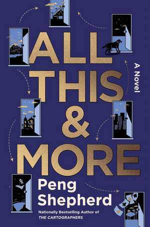 All This and More de Peng Shepherd