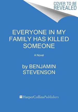 Everyone in My Family Has Killed Someone de Benjamin Stevenson