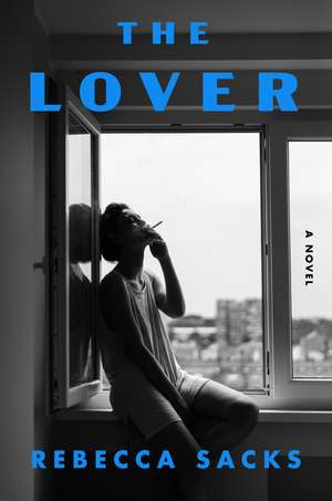 The Lover: A Novel de Rebecca Sacks